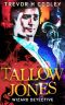 [Tallow Jones 01] • Tallow Jones · Wizard Detective (1 Tallow Jones)